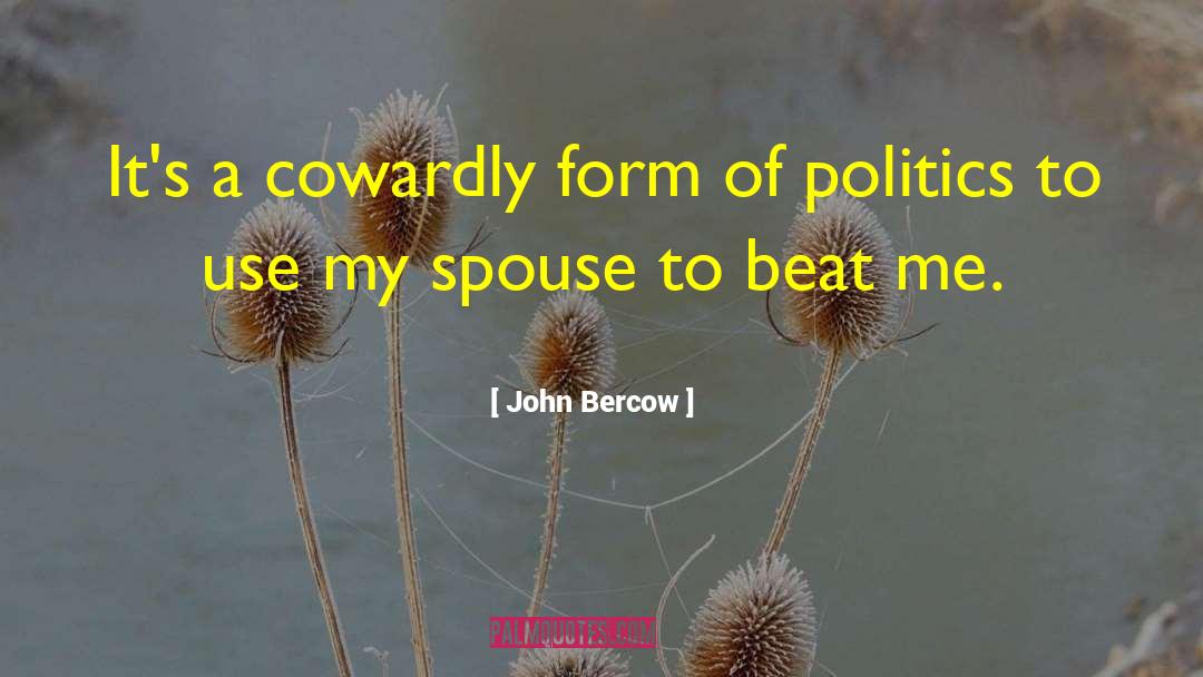 John Bercow Quotes: It's a cowardly form of