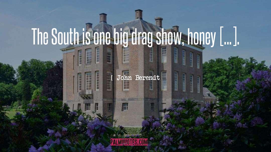 John Berendt Quotes: The South is one big