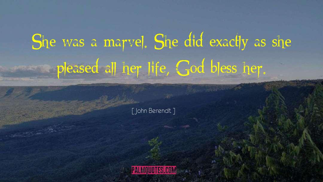 John Berendt Quotes: She was a marvel. She