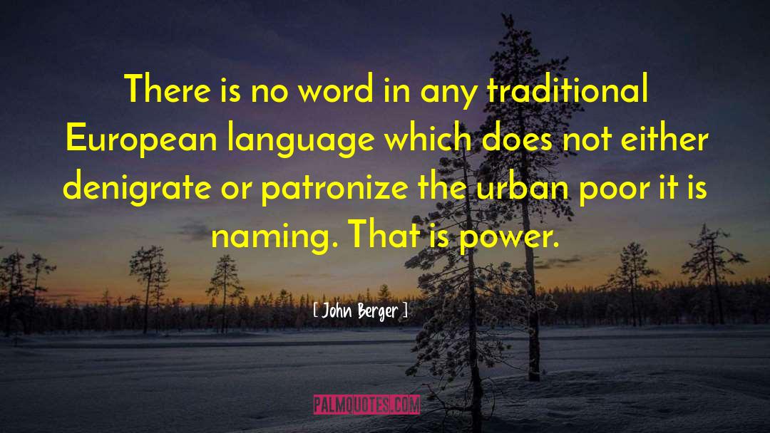 John Berger Quotes: There is no word in