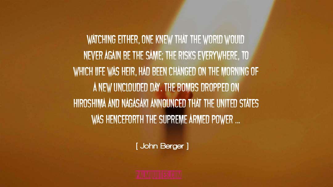 John Berger Quotes: Watching either, one knew that