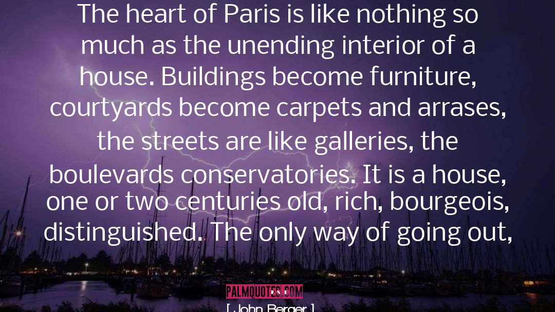 John Berger Quotes: The heart of Paris is