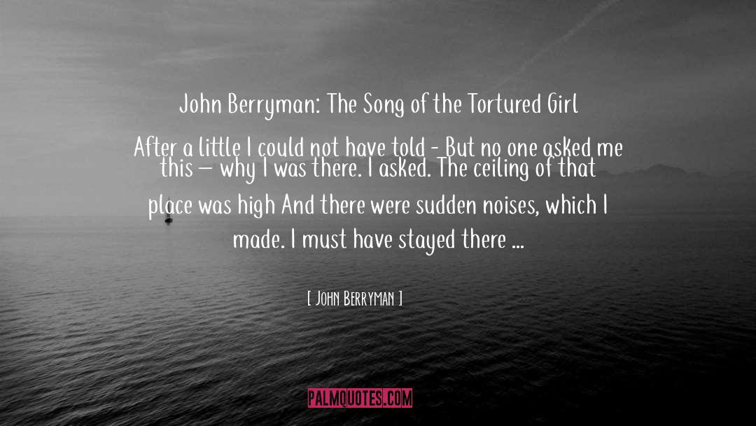 John Berryman Quotes: John Berryman: The Song of