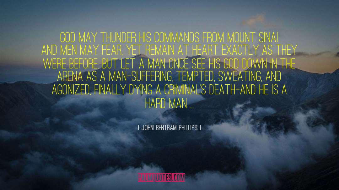 John Bertram Phillips Quotes: God may thunder His commands