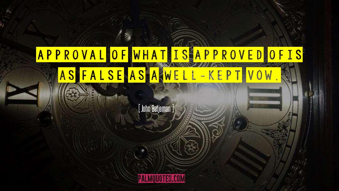 John Betjeman Quotes: Approval of what is approved