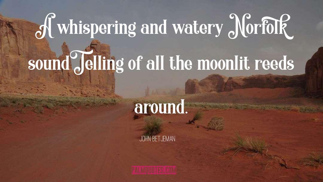 John Betjeman Quotes: A whispering and watery Norfolk
