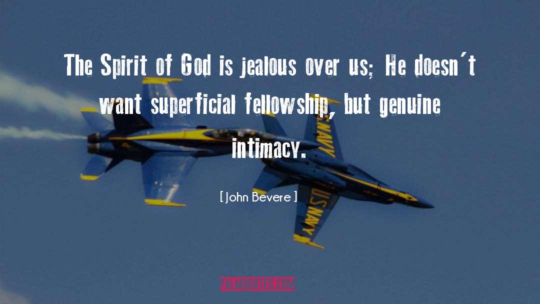 John Bevere Quotes: The Spirit of God is