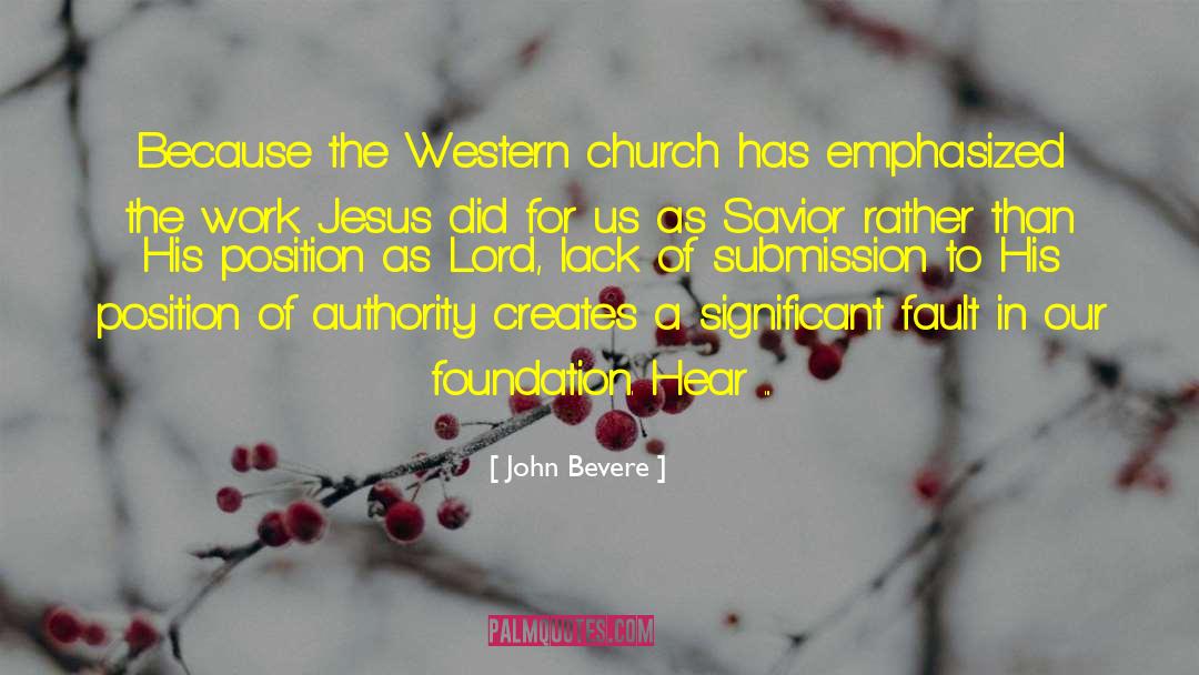 John Bevere Quotes: Because the Western church has