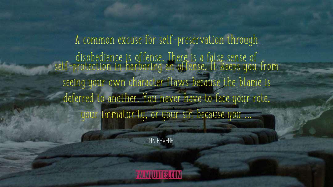 John Bevere Quotes: A common excuse for self-preservation