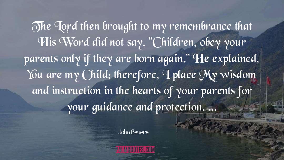 John Bevere Quotes: The Lord then brought to
