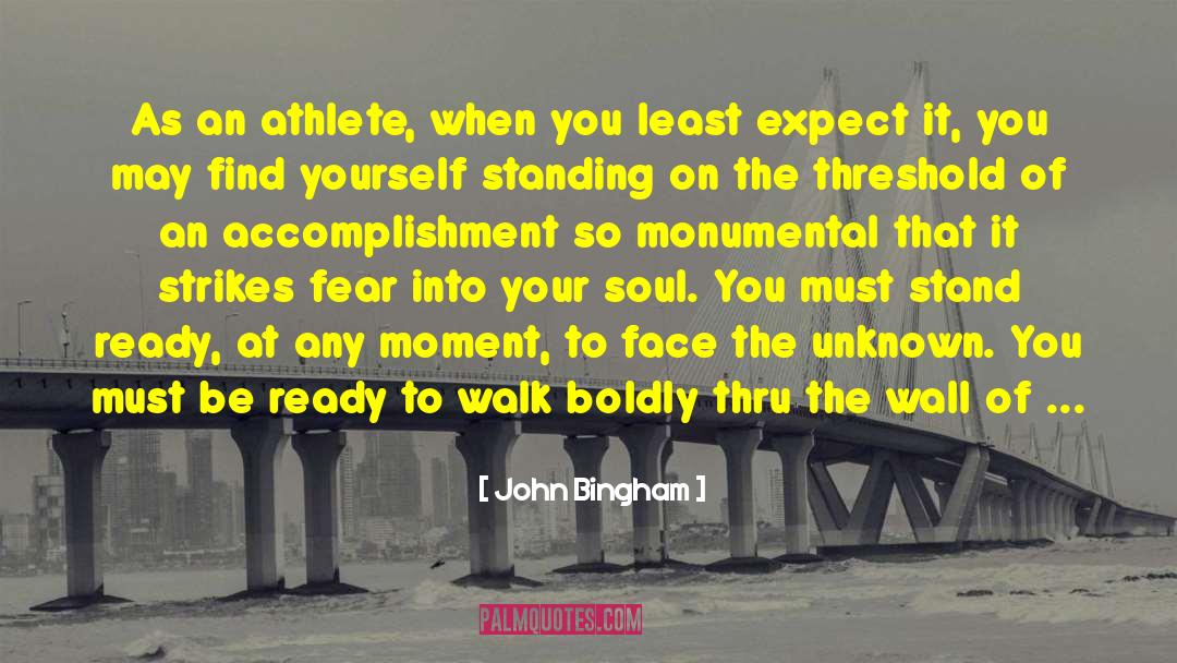 John Bingham Quotes: As an athlete, when you