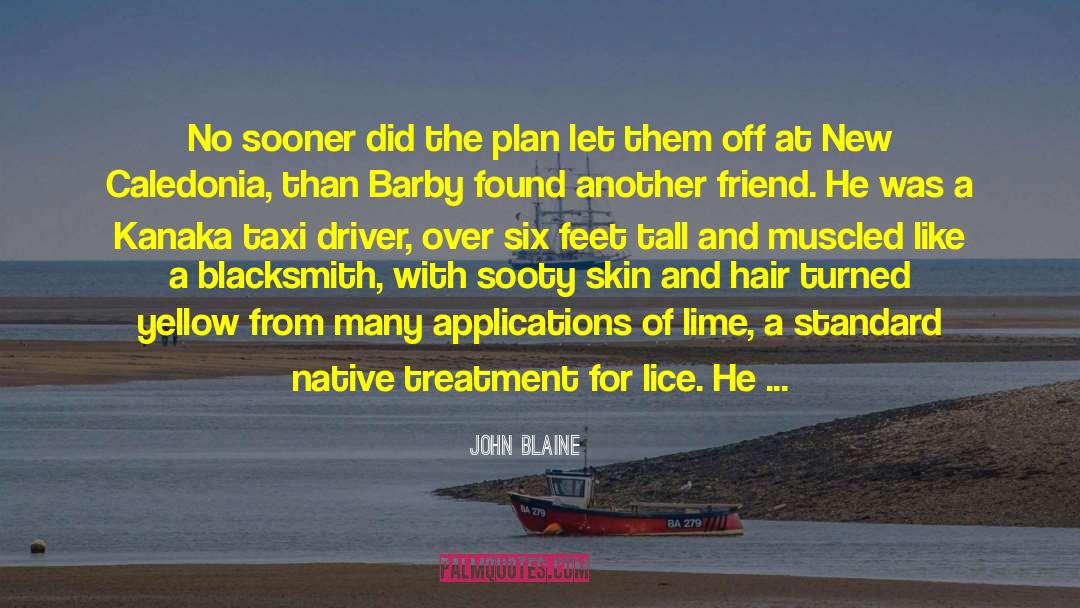 John Blaine Quotes: No sooner did the plan