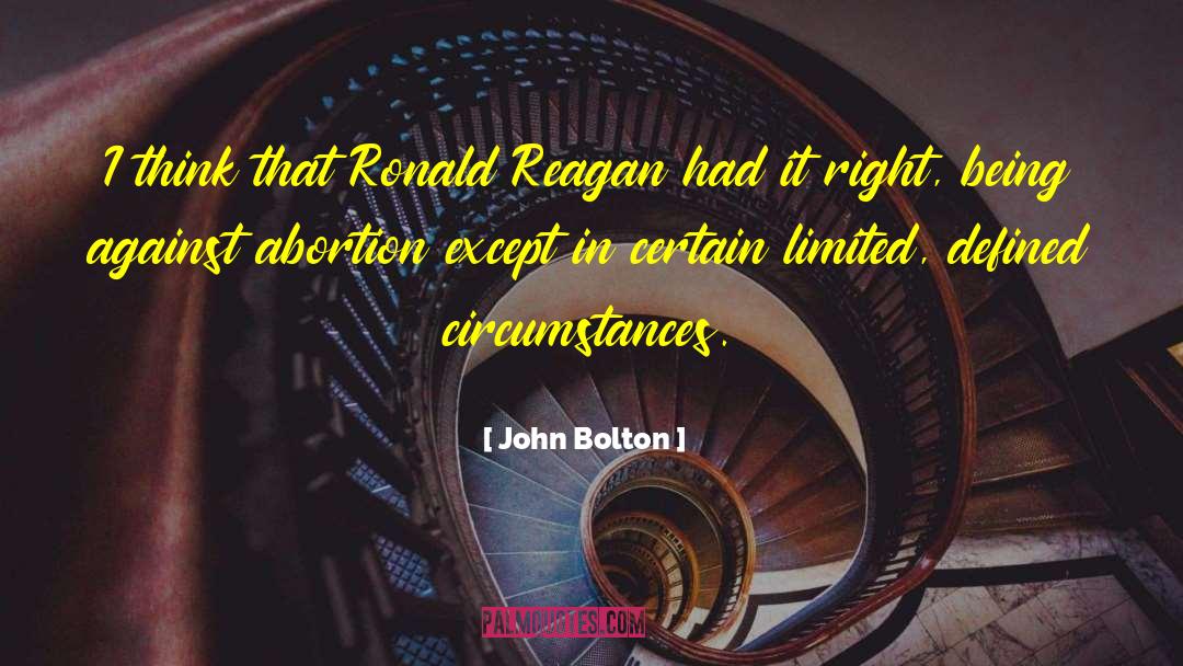 John Bolton Quotes: I think that Ronald Reagan