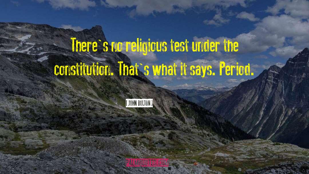 John Bolton Quotes: There's no religious test under