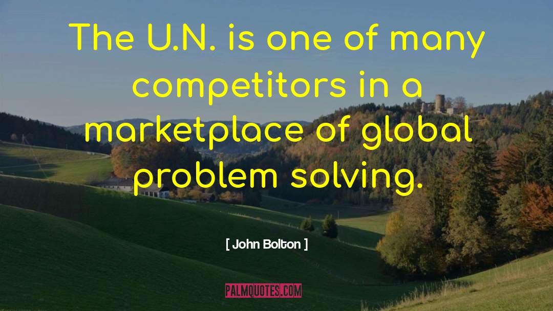 John Bolton Quotes: The U.N. is one of