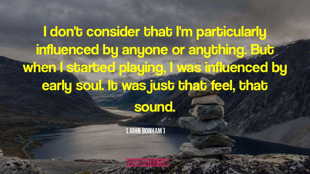 John Bonham Quotes: I don't consider that I'm