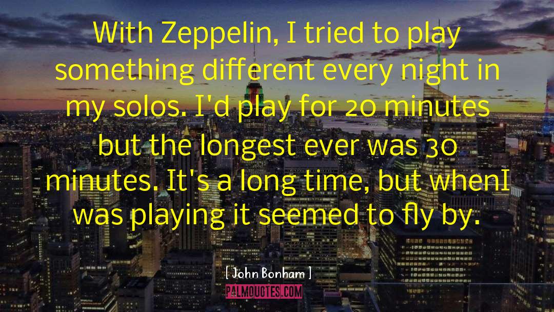John Bonham Quotes: With Zeppelin, I tried to