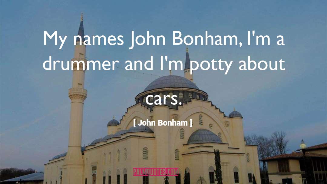 John Bonham Quotes: My names John Bonham, I'm