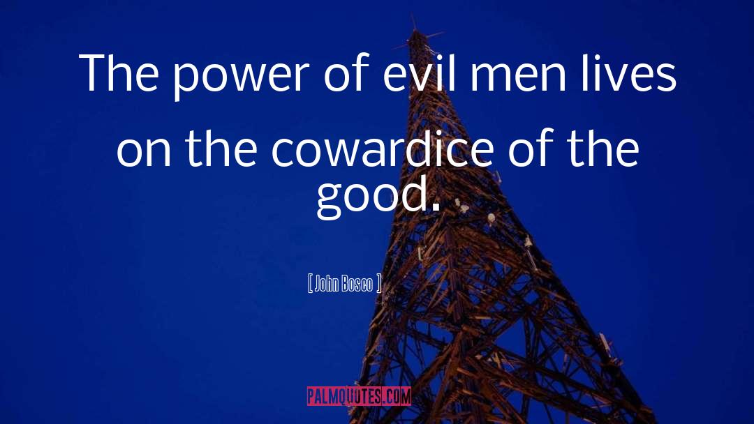 John Bosco Quotes: The power of evil men