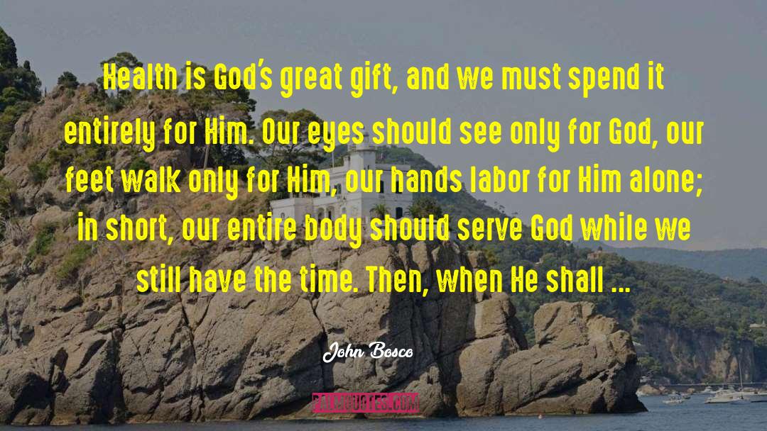 John Bosco Quotes: Health is God's great gift,