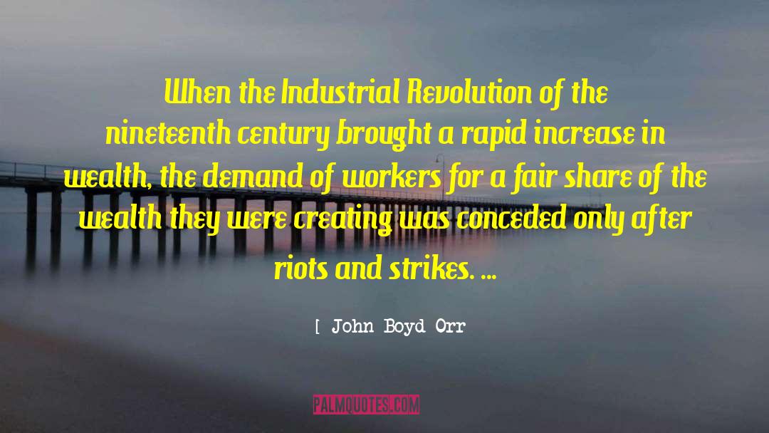 John Boyd Orr Quotes: When the Industrial Revolution of