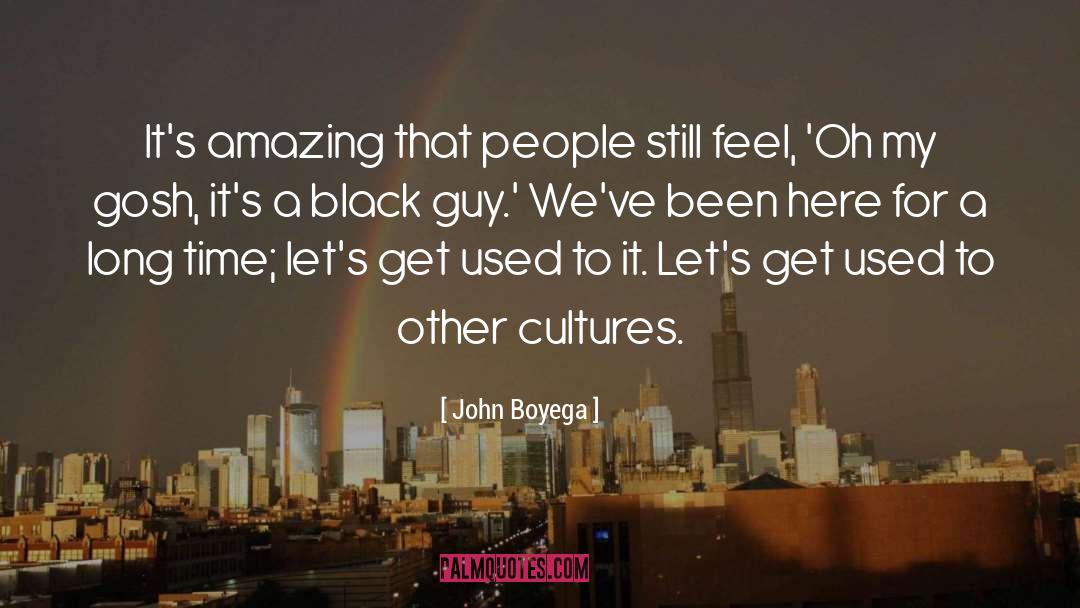 John Boyega Quotes: It's amazing that people still