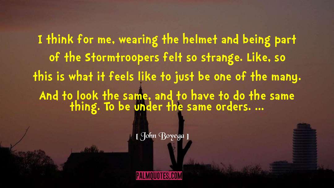 John Boyega Quotes: I think for me, wearing
