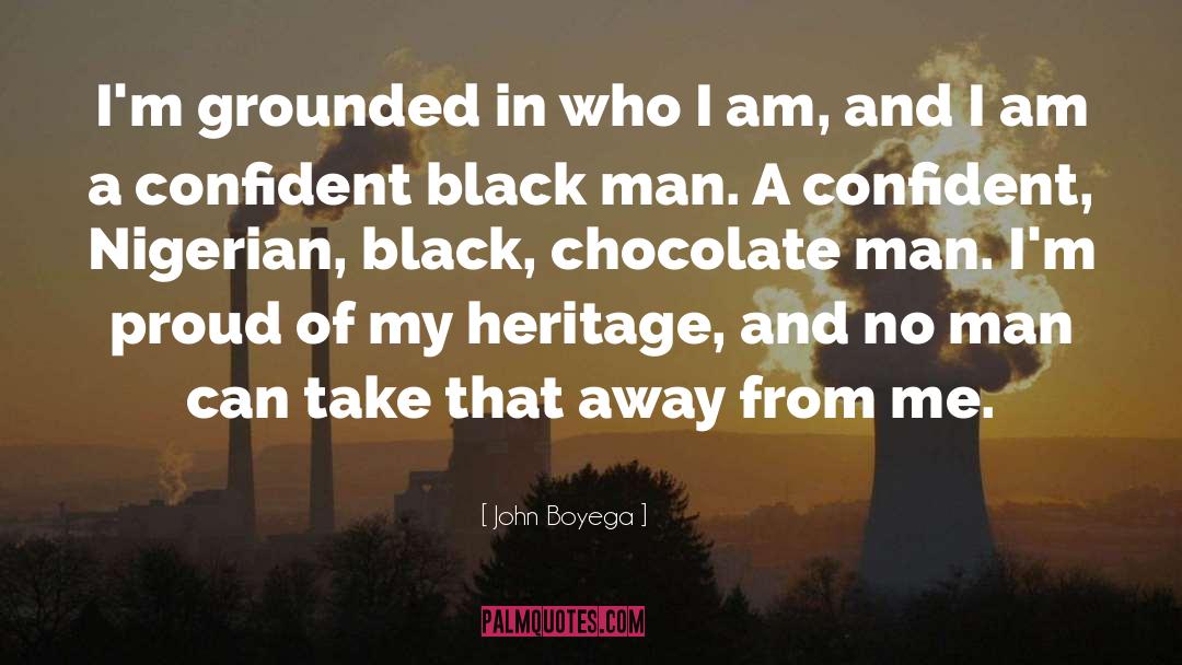 John Boyega Quotes: I'm grounded in who I