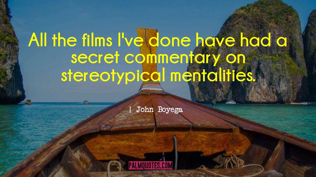 John Boyega Quotes: All the films I've done