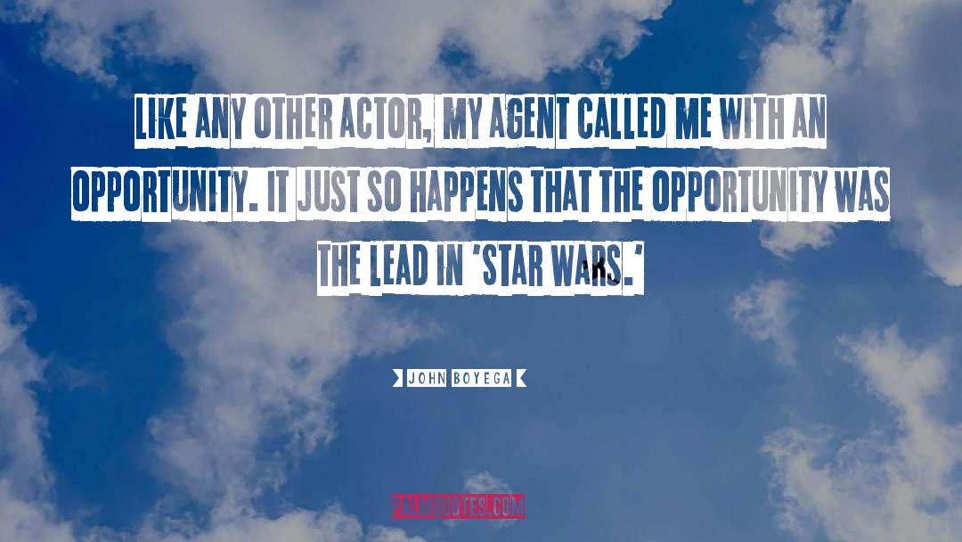 John Boyega Quotes: Like any other actor, my