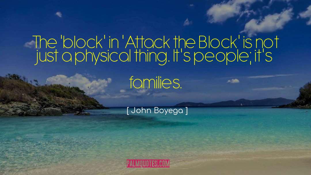 John Boyega Quotes: The 'block' in 'Attack the