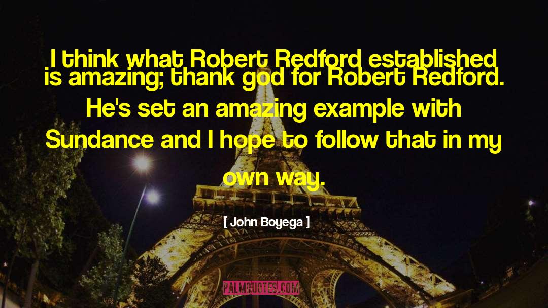 John Boyega Quotes: I think what Robert Redford