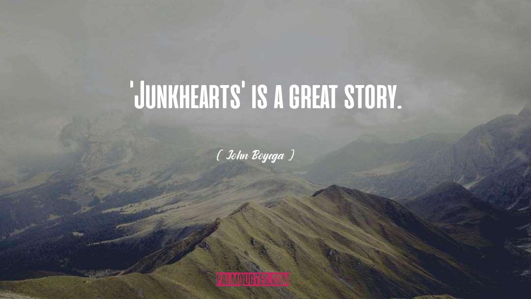 John Boyega Quotes: 'Junkhearts' is a great story.