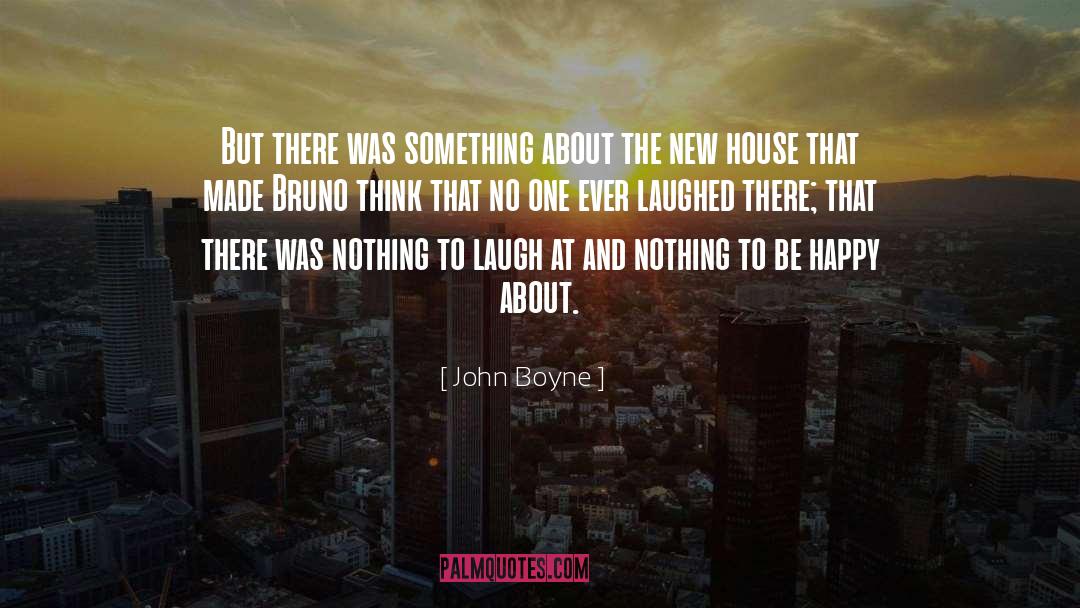 John Boyne Quotes: But there was something about