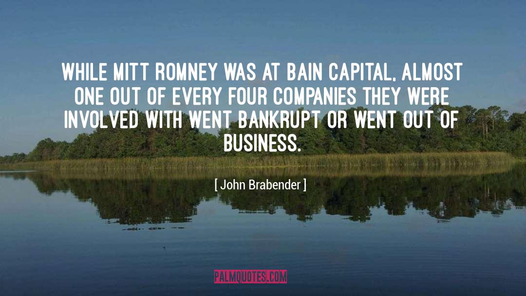 John Brabender Quotes: While Mitt Romney was at
