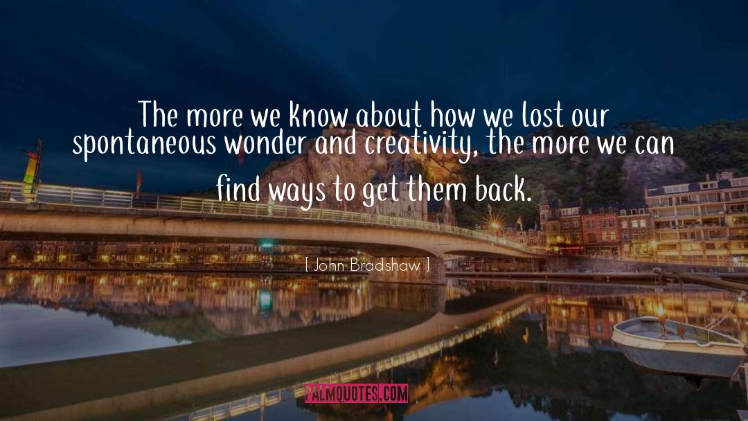 John Bradshaw Quotes: The more we know about