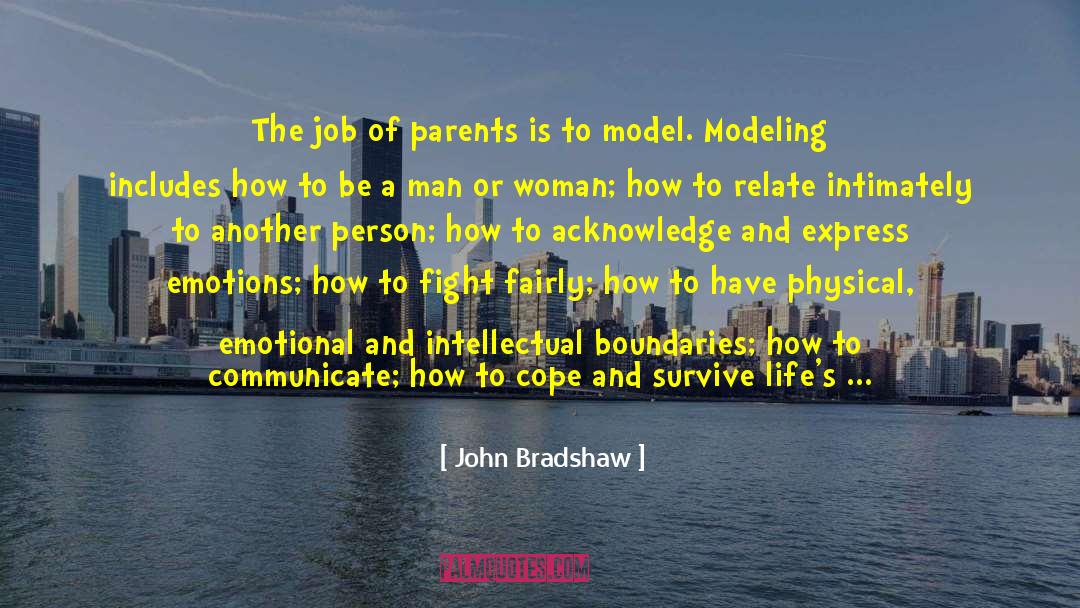 John Bradshaw Quotes: The job of parents is