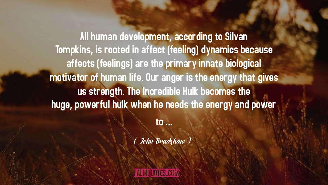 John Bradshaw Quotes: All human development, according to
