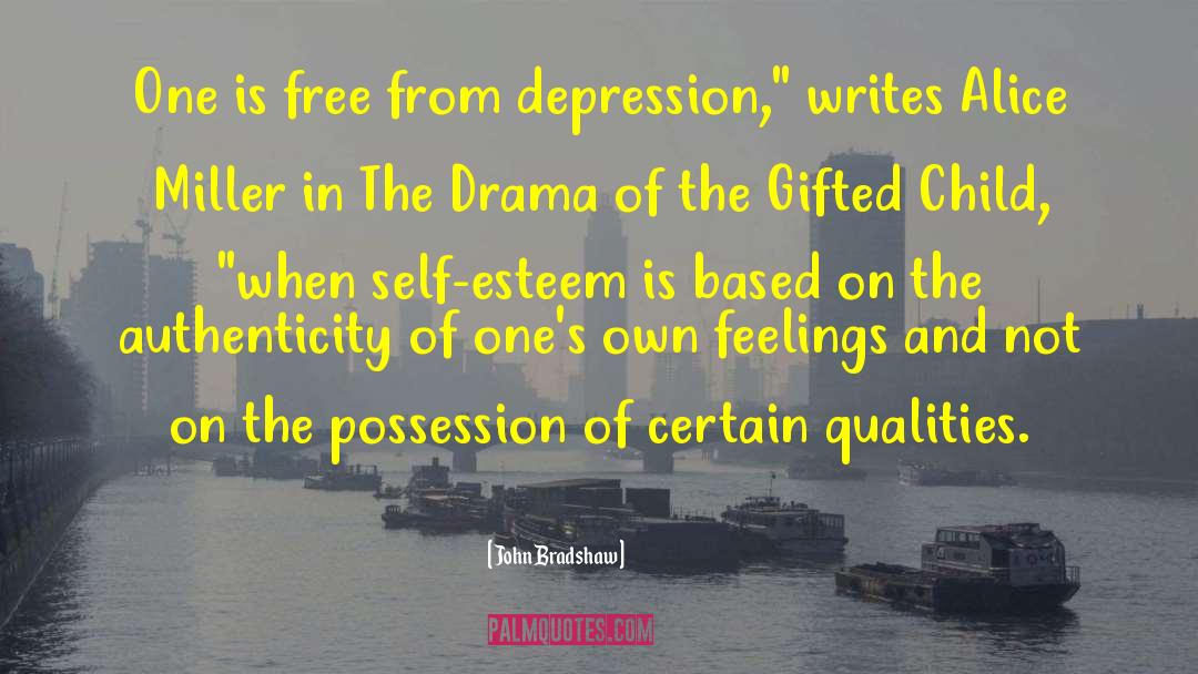 John Bradshaw Quotes: One is free from depression,
