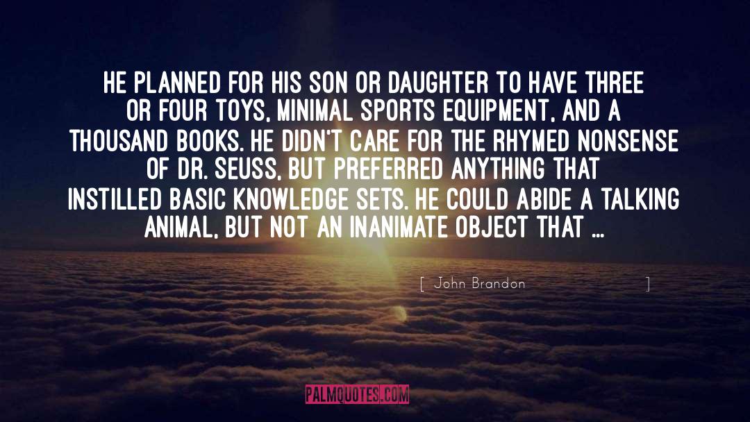 John Brandon Quotes: He planned for his son