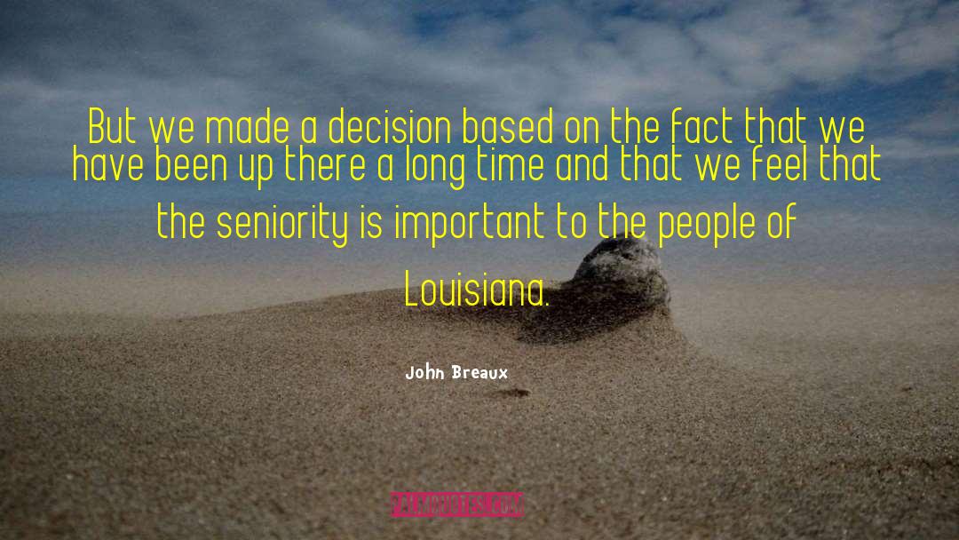John Breaux Quotes: But we made a decision