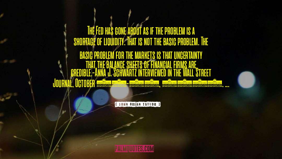 John Brian Taylor Quotes: The Fed has gone about