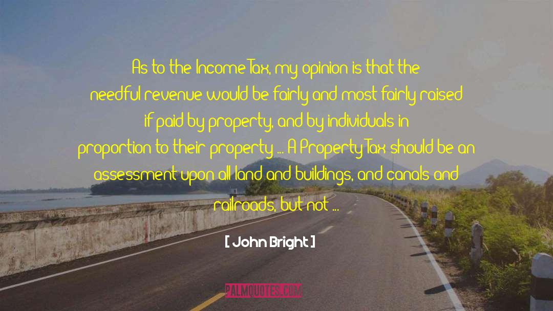 John Bright Quotes: As to the Income Tax,