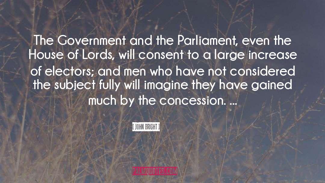 John Bright Quotes: The Government and the Parliament,