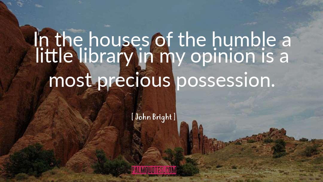 John Bright Quotes: In the houses of the
