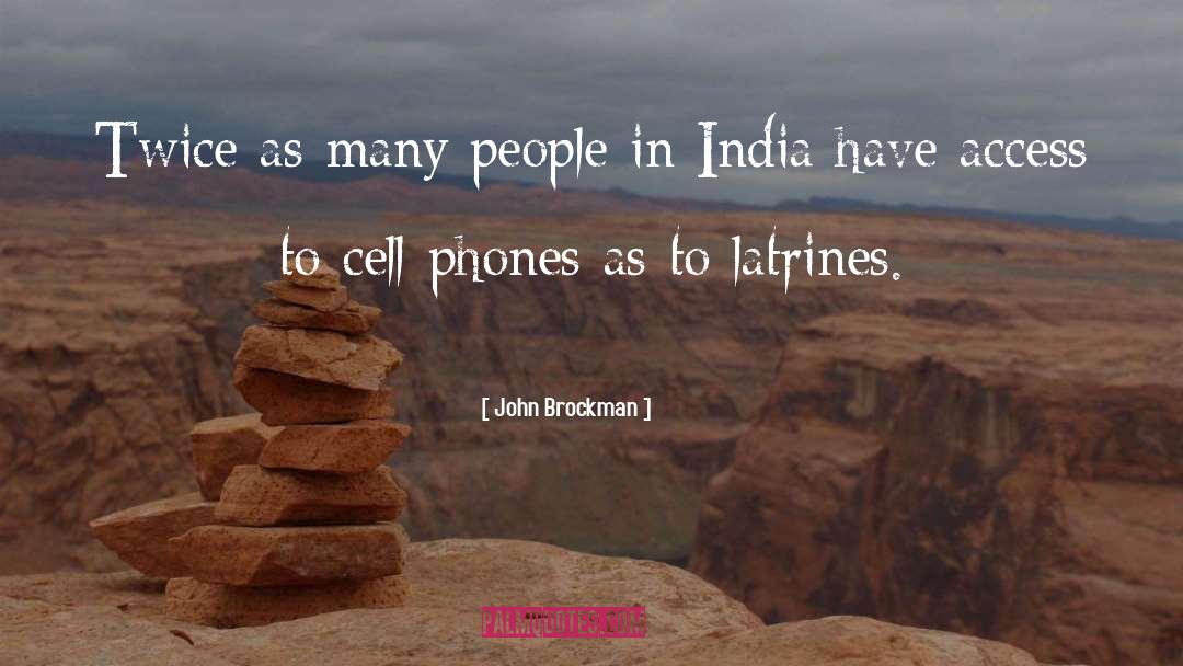 John Brockman Quotes: Twice as many people in