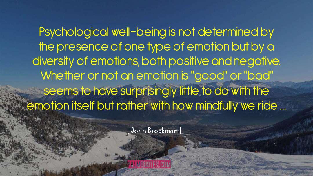 John Brockman Quotes: Psychological well-being is not determined