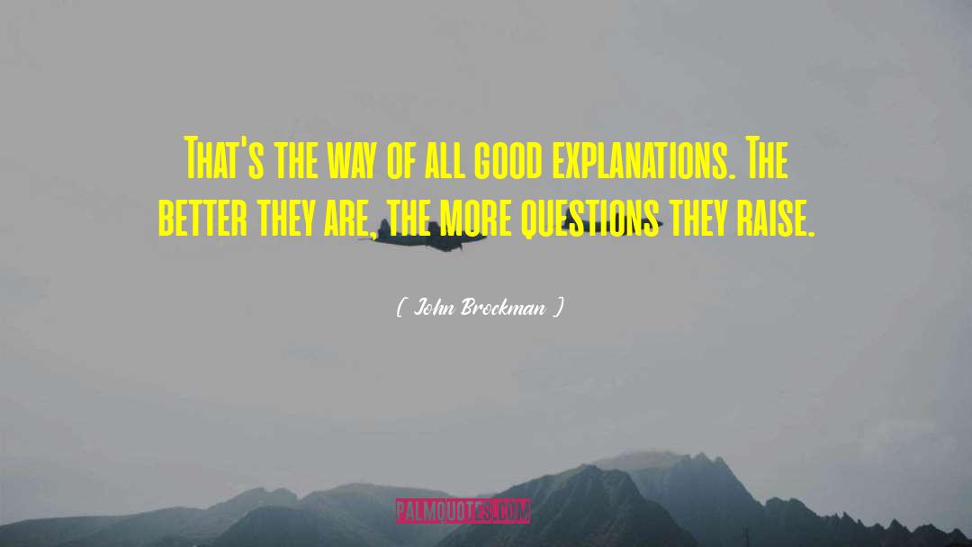 John Brockman Quotes: That's the way of all