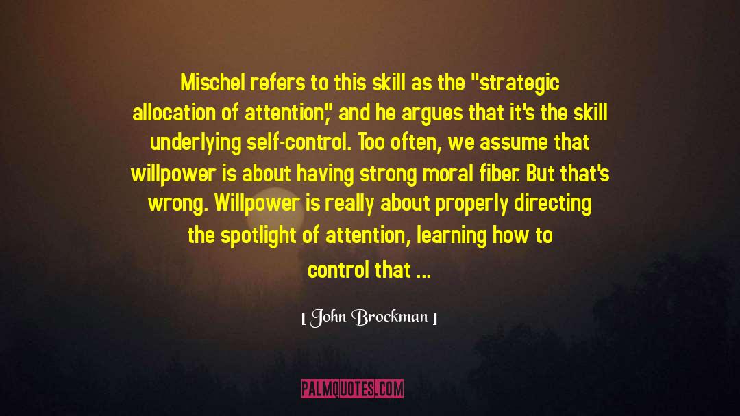 John Brockman Quotes: Mischel refers to this skill