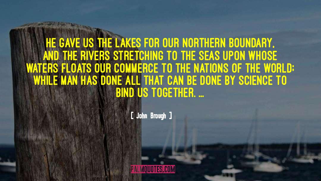 John Brough Quotes: He gave us the lakes